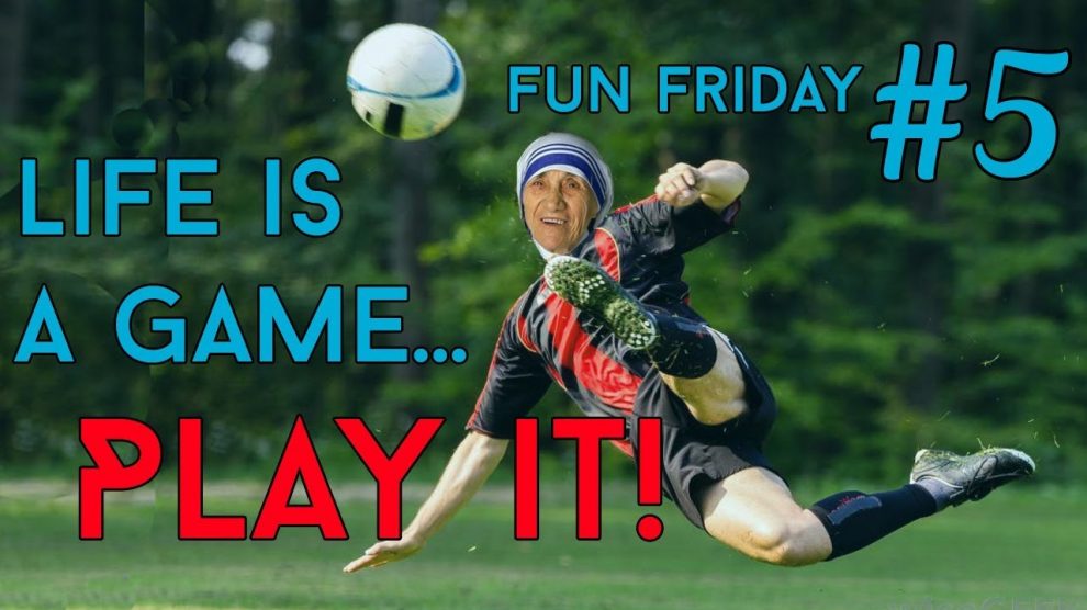 Life Is A Game, Play It!